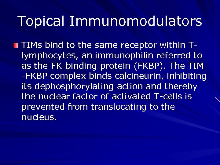 Topical Immunomodulators TIMs bind to the same receptor within Tlymphocytes, an immunophilin referred to