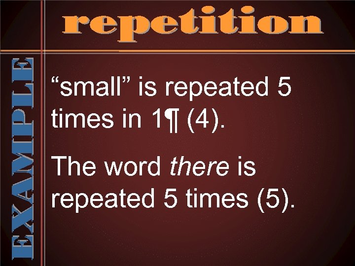 “small” is repeated 5 times in 1¶ (4). The word there is repeated 5