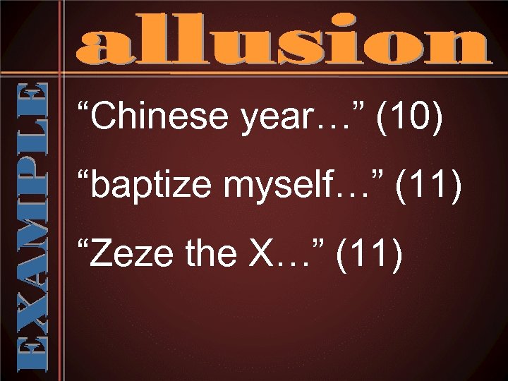 “Chinese year…” (10) “baptize myself…” (11) “Zeze the X…” (11) 