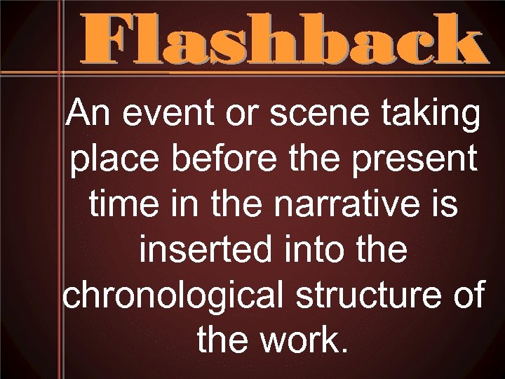 An event or scene taking place before the present time in the narrative is