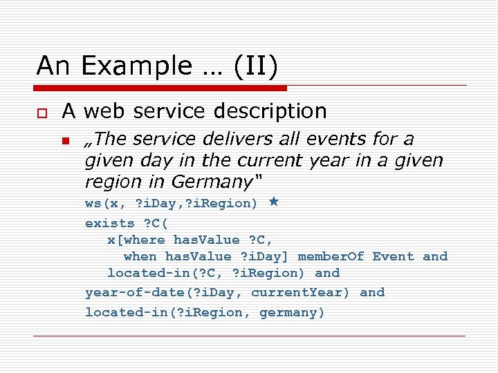 An Example … (II) o A web service description n „The service delivers all
