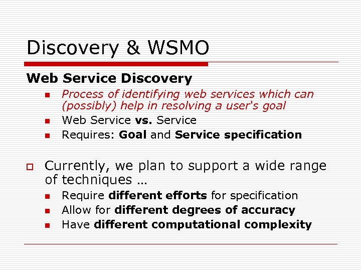 Discovery & WSMO Web Service Discovery n n n o Process of identifying web