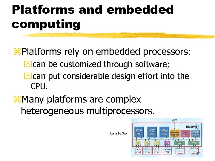 Platforms and embedded computing z. Platforms rely on embedded processors: ycan be customized through