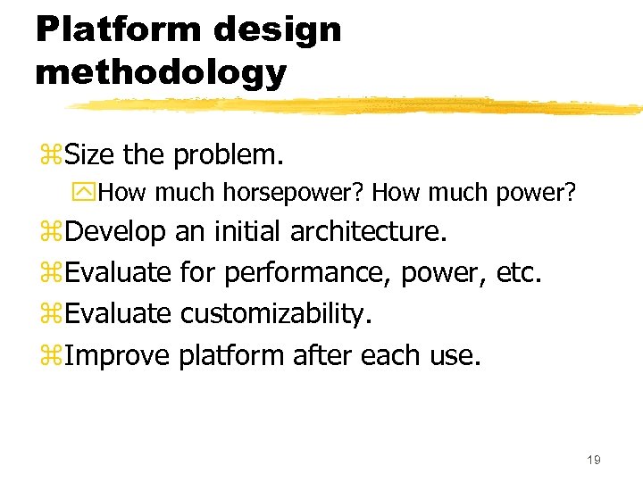 Platform design methodology z. Size the problem. y. How much horsepower? How much power?
