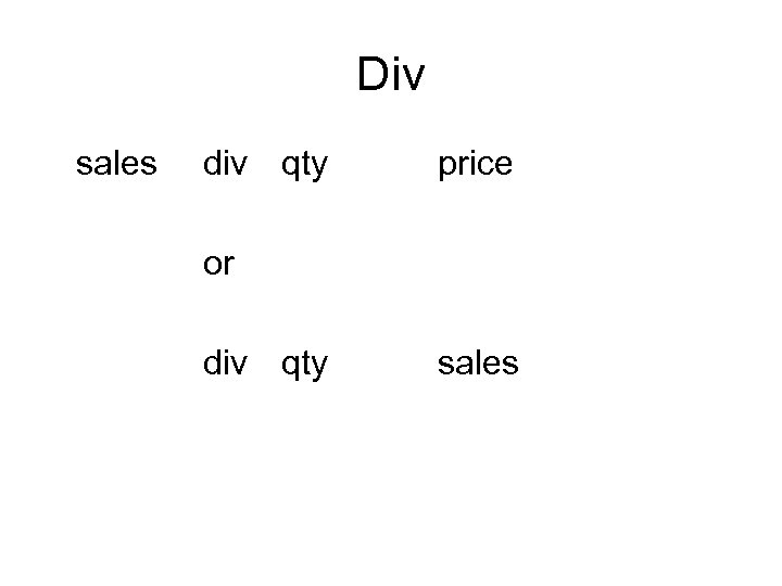 Div sales div qty price or div qty sales 