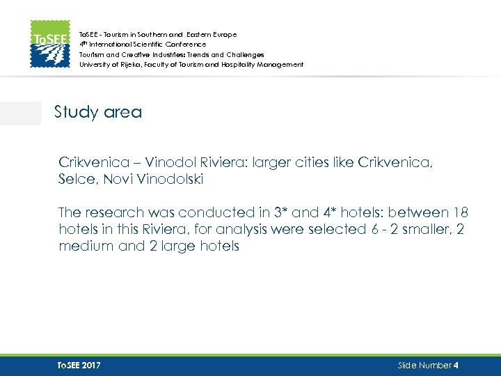 To. SEE - Tourism in Southern and Eastern Europe 4 th International Scientific Conference