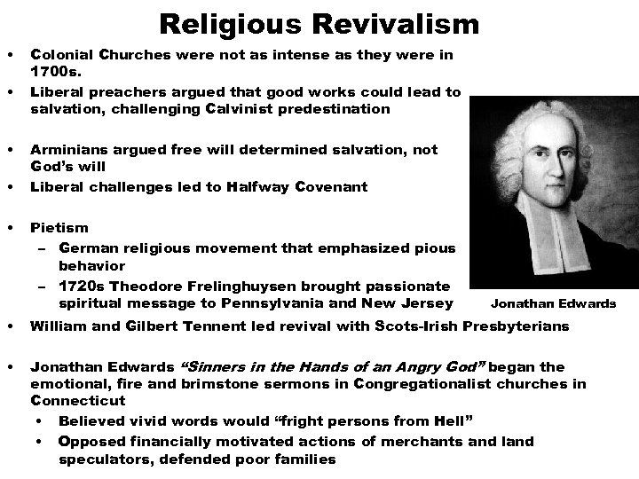 Religious Revivalism • • • Colonial Churches were not as intense as they were
