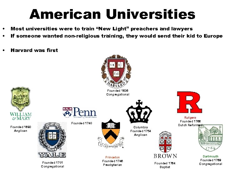 American Universities • • Most universities were to train “New Light” preachers and lawyers