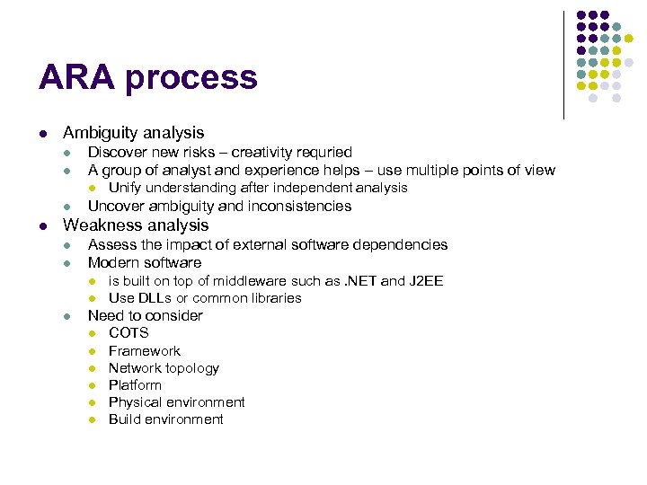 ARA process l Ambiguity analysis l l Discover new risks – creativity requried A