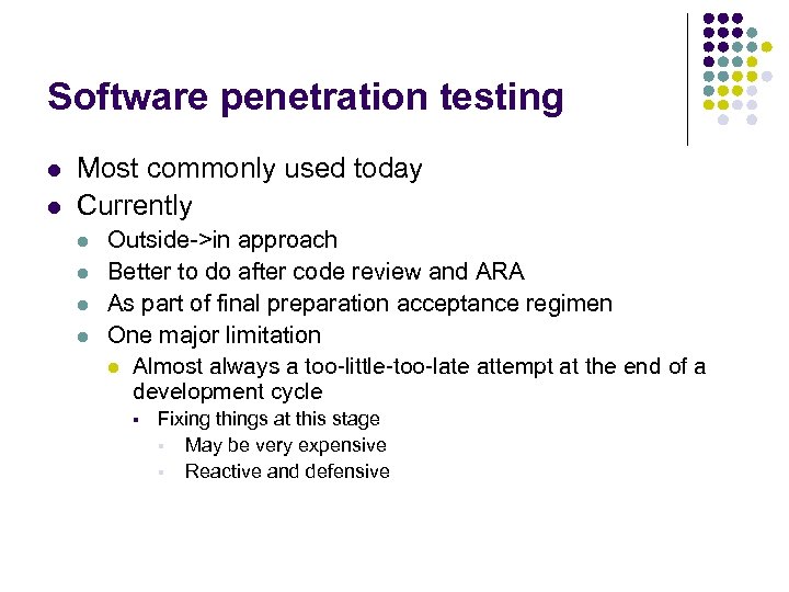 Software penetration testing l l Most commonly used today Currently l l Outside->in approach