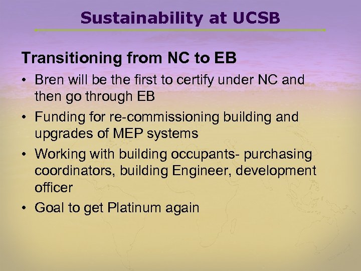 Sustainability at UCSB Transitioning from NC to EB • Bren will be the first