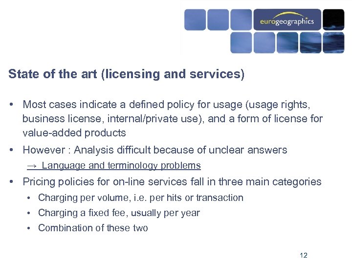 State of the art (licensing and services) • Most cases indicate a defined policy