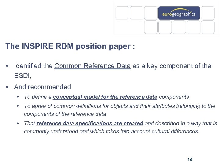 The INSPIRE RDM position paper : • Identified the Common Reference Data as a