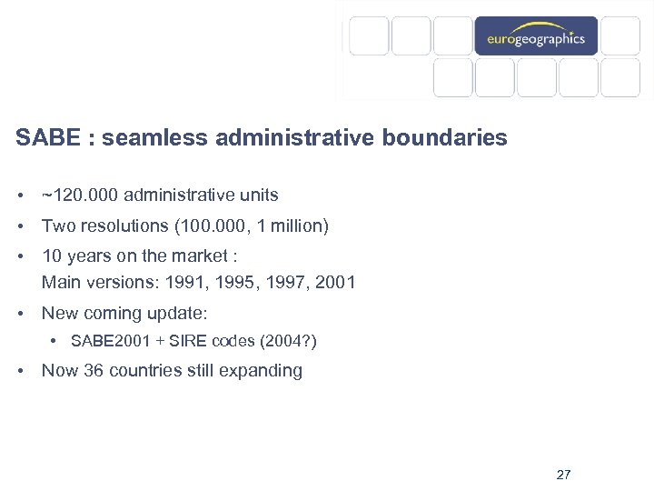 SABE : seamless administrative boundaries • ~120. 000 administrative units • Two resolutions (100.