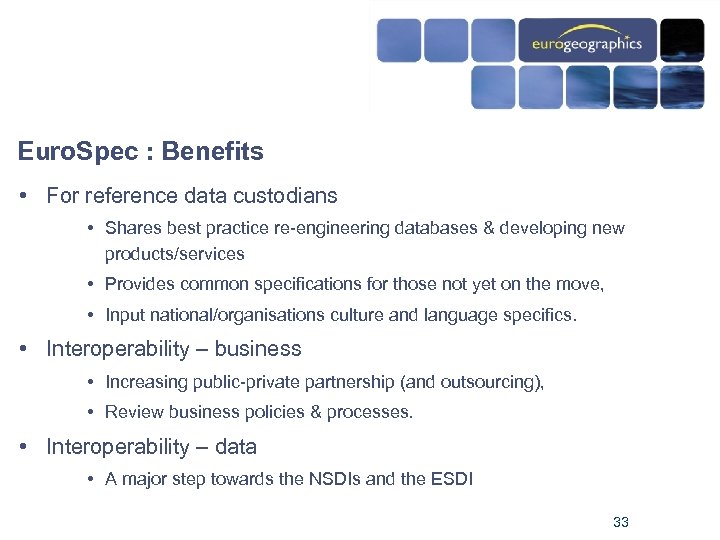 Euro. Spec : Benefits • For reference data custodians • Shares best practice re-engineering