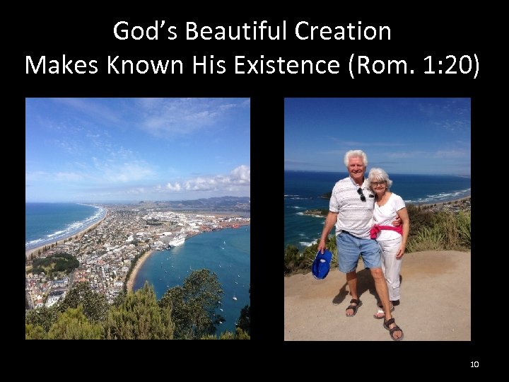 God’s Beautiful Creation Makes Known His Existence (Rom. 1: 20) 10 