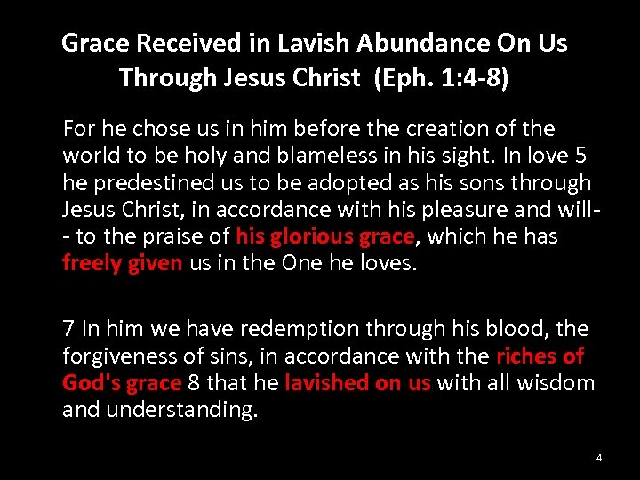 Grace Received in Lavish Abundance On Us Through Jesus Christ (Eph. 1: 4 -8)