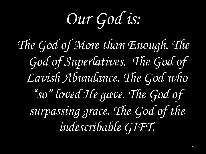 Our God is: The God of More than Enough. The God of Superlatives. The