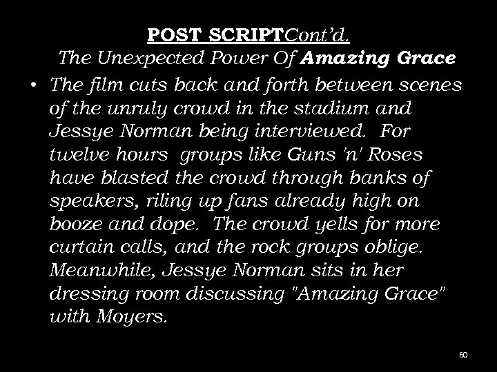 POST SCRIPTCont’d. The Unexpected Power Of Amazing Grace • The film cuts back and