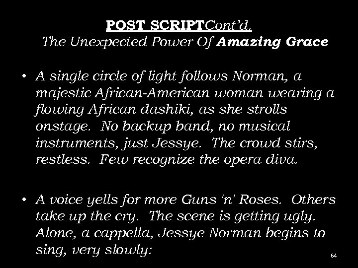 POST SCRIPTCont’d. The Unexpected Power Of Amazing Grace • A single circle of light