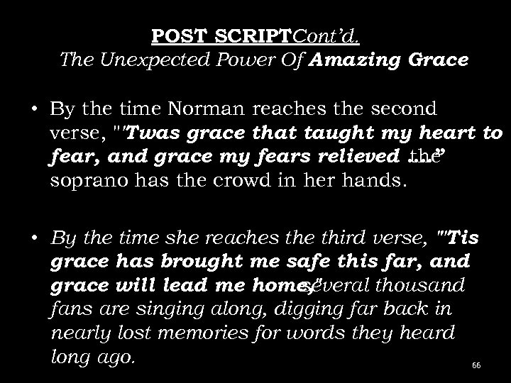 POST SCRIPTCont’d. The Unexpected Power Of Amazing Grace • By the time Norman reaches