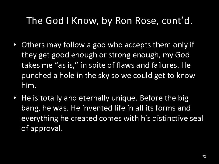 The God I Know, by Ron Rose, cont’d. • Others may follow a god