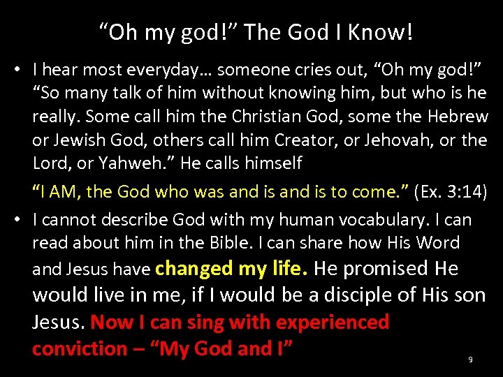 “Oh my god!” The God I Know! • I hear most everyday… someone cries