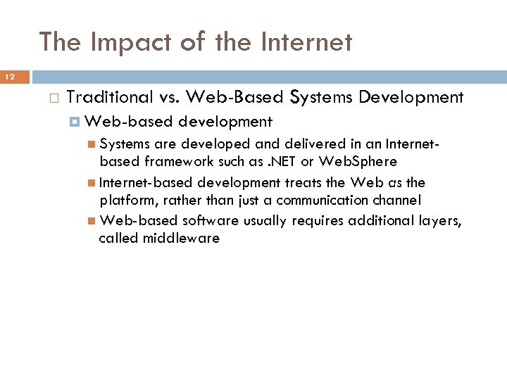 The Impact of the Internet 12 Traditional vs. Web-Based Systems Development Web-based Systems development