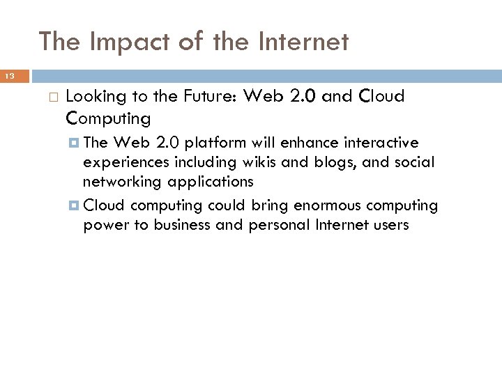 The Impact of the Internet 13 Looking to the Future: Web 2. 0 and