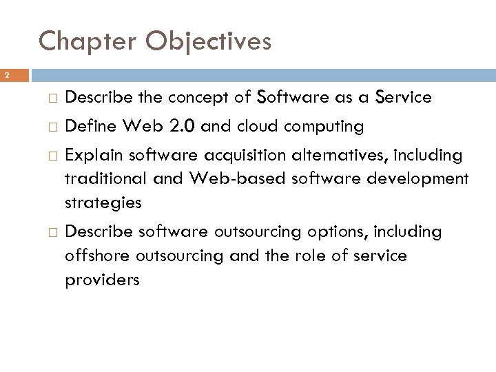Chapter Objectives 2 Describe the concept of Software as a Service Define Web 2.