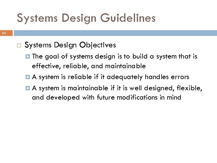 Systems Design Guidelines 51 Systems Design Objectives The goal of systems design is to