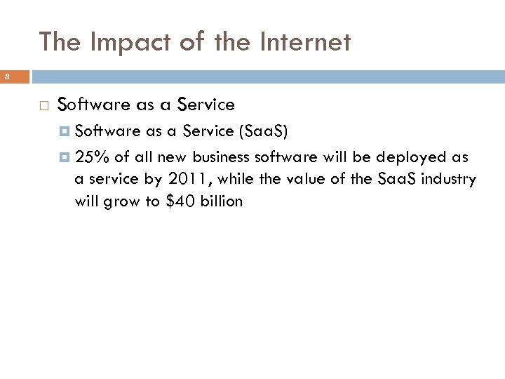 The Impact of the Internet 8 Software as a Service (Saa. S) 25% of