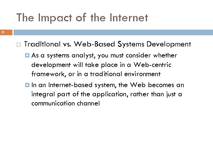 The Impact of the Internet 9 Traditional vs. Web-Based Systems Development As a systems