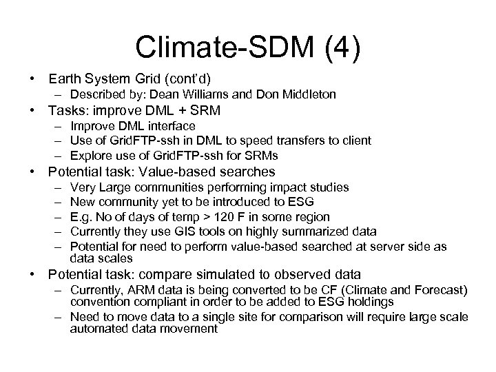 Climate-SDM (4) • Earth System Grid (cont’d) – Described by: Dean Williams and Don