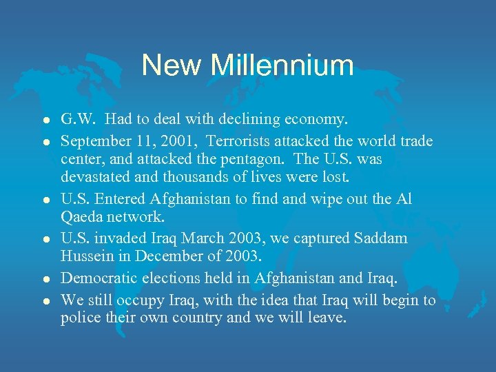New Millennium l l l G. W. Had to deal with declining economy. September
