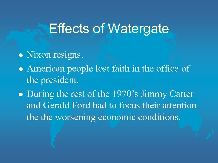 Effects of Watergate l l l Nixon resigns. American people lost faith in the