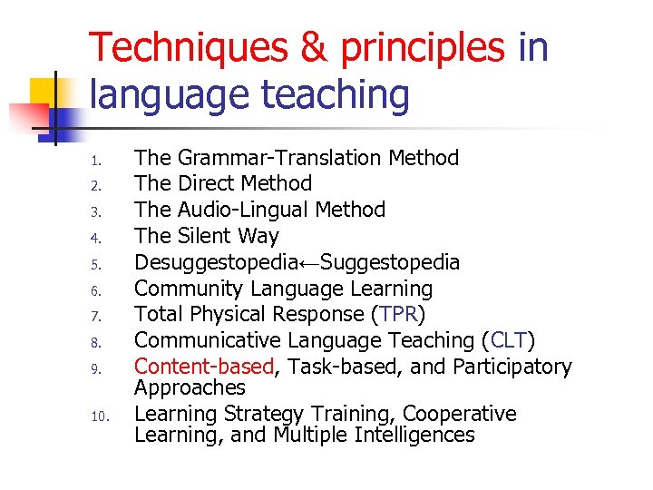 Techniques & principles in language teaching 1. 2. 3. 4. 5. 6. 7. 8.