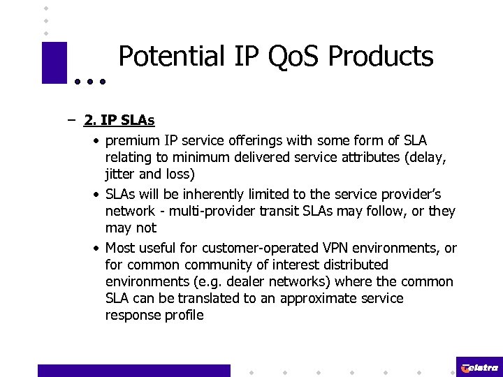 Potential IP Qo. S Products – 2. IP SLAs • premium IP service offerings