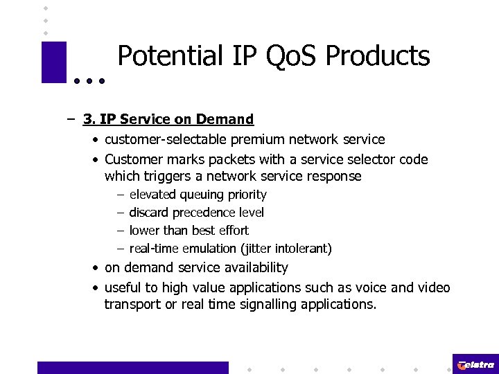 Potential IP Qo. S Products – 3. IP Service on Demand • customer-selectable premium