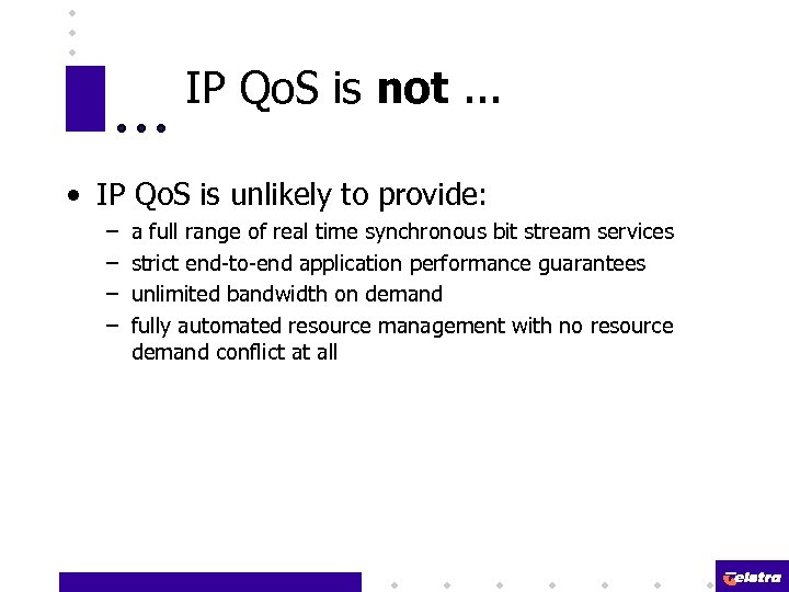 IP Qo. S is not. . . • IP Qo. S is unlikely to