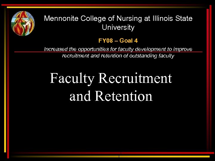 Mennonite College of Nursing at Illinois State University FY 08 – Goal 4 Increased