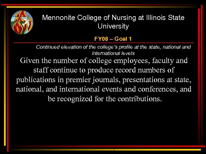 Mennonite College of Nursing at Illinois State University FY 08 – Goal 1 Continued