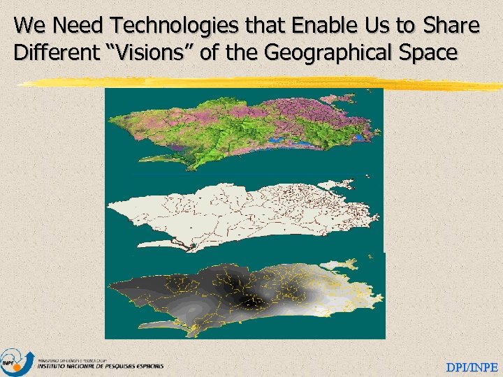 We Need Technologies that Enable Us to Share Different “Visions” of the Geographical Space