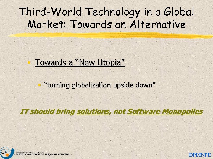 Third-World Technology in a Global Market: Towards an Alternative § Towards a “New Utopia”