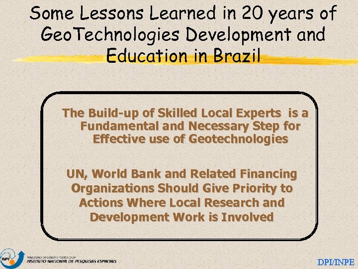 Some Lessons Learned in 20 years of Geo. Technologies Development and Education in Brazil