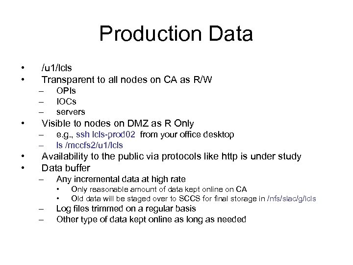 Production Data • • /u 1/lcls Transparent to all nodes on CA as R/W