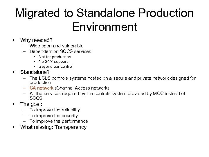 Migrated to Standalone Production Environment • Why needed? – Wide open and vulnerable –