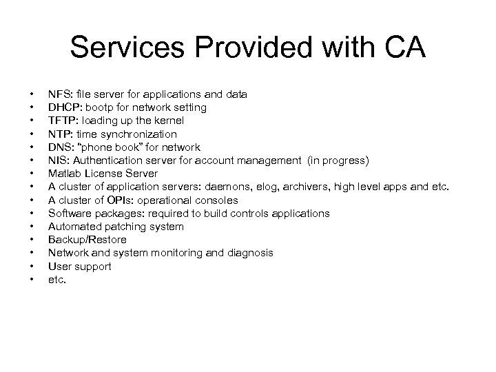 Services Provided with CA • • • • NFS: file server for applications and