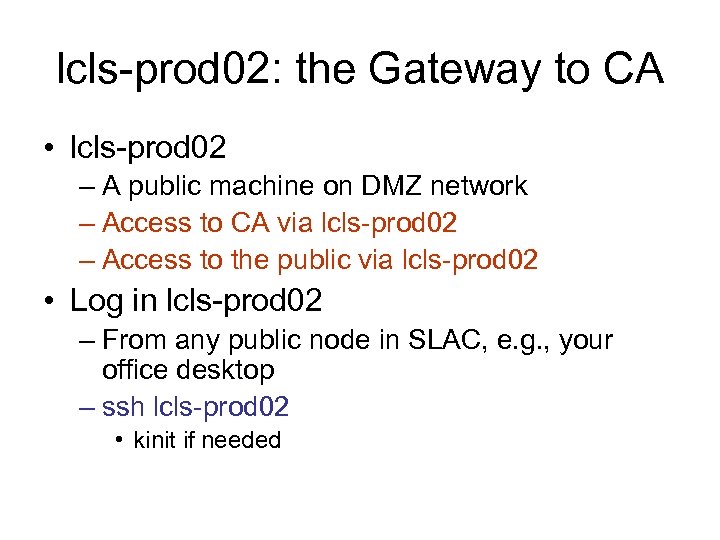 lcls-prod 02: the Gateway to CA • lcls-prod 02 – A public machine on