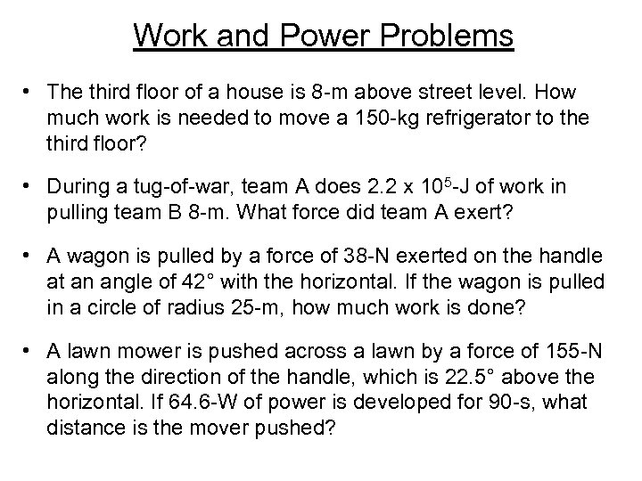 Work and Power Problems • The third floor of a house is 8 -m